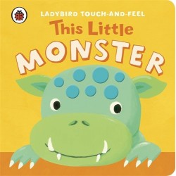 Ladybird Touch-and-Feel: This Little Monster