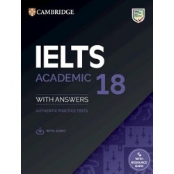 Cambridge Practice Tests IELTS 18 Academic with Answers, Downloadable Audio and Resource Bank