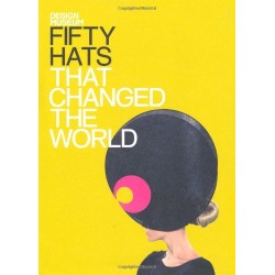 Fifty Hats That Changed the World [Hardcover]