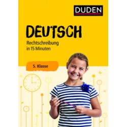 Deutsch - Rechtschreibung in 15 Minuten: 5. Klasse 
