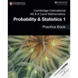 Cambridge International AS & A Level Mathematics Probability and Statistics 1 Practice Book