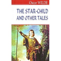 Star-Child and Other Tales = Хлопчик-зірка та інші казки (тв.пал.) / Oscar Wilde