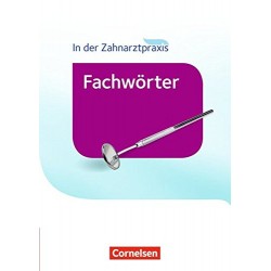 Zahnmedizinische Fachangestellte - Wörterbuch: Fachwörter in der Zahnarztpraxis