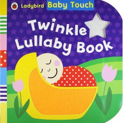 Baby Touch: Twinkle Lullaby Book. 0-2 years 