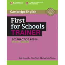 Trainer: First for Schools Six Practice Tests without answers