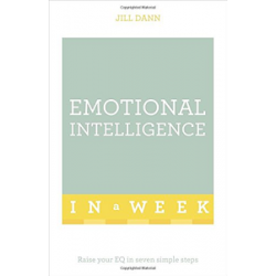 Emotional Intelligence in a Week: Raise Your EQ in Seven Simple Steps