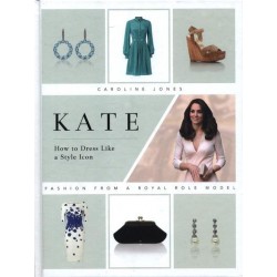 Kate: How to Dress LIke a Style Icon [Hardcover]