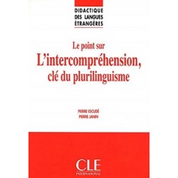 DLE Didactique DES Langues Etrangeres: Le Point Sure L'Intercomprehension, Cle Du Plurilinguisme