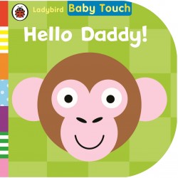 Baby Touch: Hello, Daddy! Novelty Book. 0-2 years