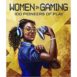 Women in Gaming: 100 Professionals of Play