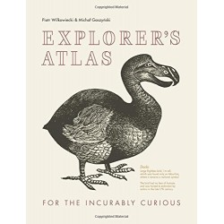 Explorer's Atlas: For the Incurably Curious [Hardcover]