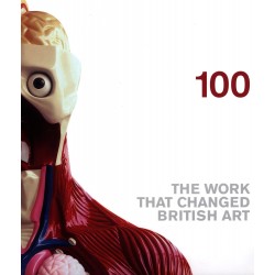 100: The Work that Changed British Art [Hardcover]