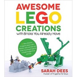 Awesome Lego Creations with Bricks You Already Have : 50 New Robots, Dragons, Race Cars, Planes, Wil