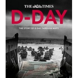 D-Day: The Story of D-Day Through Maps