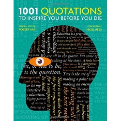 1001 Quotations to Inspire You Before You Die