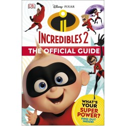 Disney Pixar: Incredibles 2. The Official Guide 