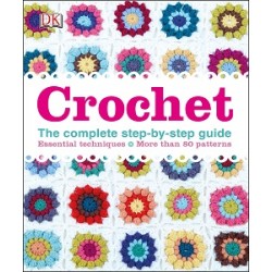 Crochet: Complete Step-by-Step Guide,The