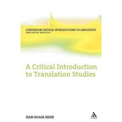 A Critical Introduction to Translation Studies (Continuum Critical Introductions to Linguistics)