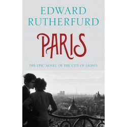 Paris. The Epic Novel of the City of Lights