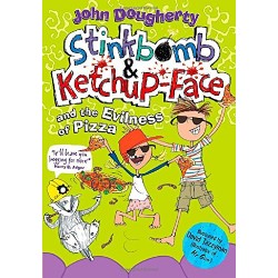 Stinkbomb & Ketchup-Face and the Evilness of Pizza [Paperback]