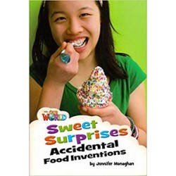 Our World Reader 4: Sweet Surprises: Accidental Food Inventions 