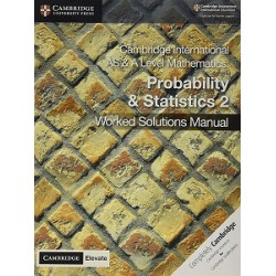 Cambridge International AS & A Level Mathematics Probability and Statistics 2 Worked Solutions Manua