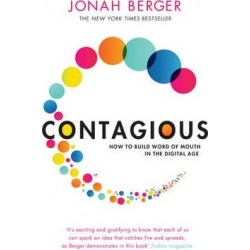 Contagious: How to Build Word of Mouth in the Digital Age