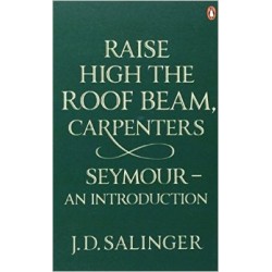 Raise High the Roof Beam, Carpenters. Seymour: An Introduction