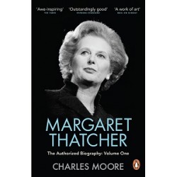 Margaret Thatcher: Not for Turning. Volume One