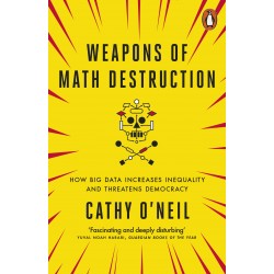 Weapons of Math Destruction [Paperback]