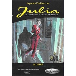 Imparare L'Italiano Con I Fumetti: Julia - Uccidero