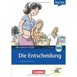 DaF-Lekture:Die Entscheidung  A2/B1 mit Audio CD