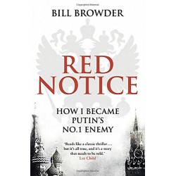 Red Notice: How I Became Putin's No.1 Enemy