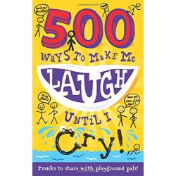 500 Ways to Make Me Laugh Until I Cry!
