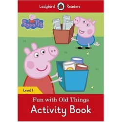 Ladybird Readers 1 Peppa Pig: Fun with Old Things Activity Book