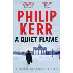 A Bernie Gunther Novel Book5: A Quiet Flame
