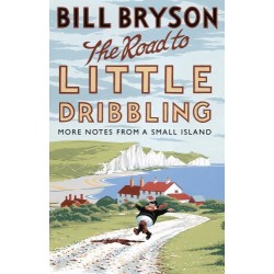 Road to Little Dribbling : More Notes from a Small Island