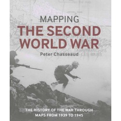 Mapping the Second World War: History of the War Through Maps from 1939 to 1945,The