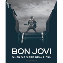 Bon Jovi: When We Were Beautiful [Hardcover]