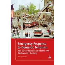 Emergency Response to Domestic Terrorism: How Bureaucracies Reacted to the 1995 Oklahoma City Bombin