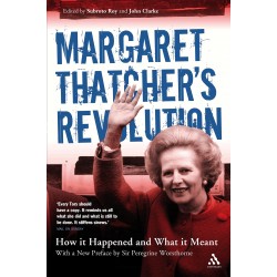 Margaret Thatcher's Revolution: How It Happened and What It Meant [Paperback]