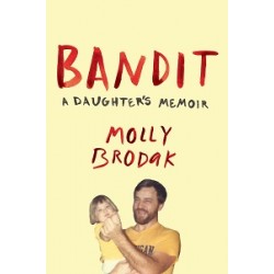 Bandit: A Daughter's Memoir