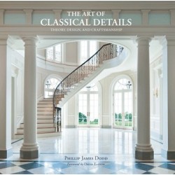 The Art of Classical Details: Theory, Design and Craftsmanship