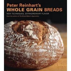 Peter Reinhart's Whole Grain Breadsor