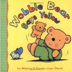 Wobble Bear Says Yellow [Paperback]