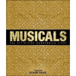 Musicals: The Definitive Illustrated Story [Hardcover]