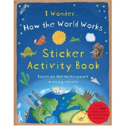 I Wonder... How the World Works. Sticker Activity Book