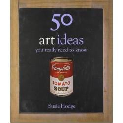 50 Art Ideas You Really Need to Know [Hardcover]