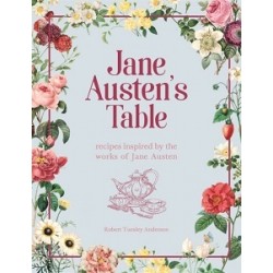 Jane Austen's Table: Recipes Inspired by the Works of Jane Austen