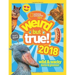 Weird But True! 2018: Wild & Wacky Facts & Photos